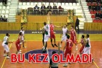BU KEZ OLMADI
