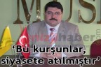 “Bu kurşunlar, siyasete atılmıştır”