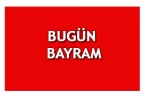 BUGÜN BAYRAM