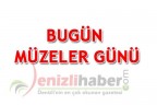 BUGÜN MÜZELER GÜNÜ