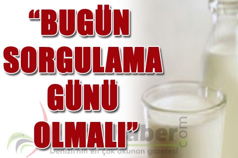 “Bugün sorgulama günü olmalı”