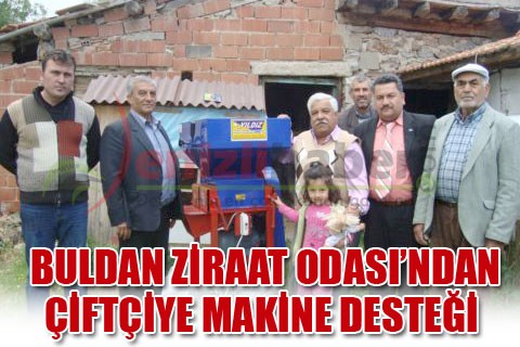 BULDAN ZİRAAT ODASI’NDAN ÇİFTÇİYE MAKİNE DESTEĞİ