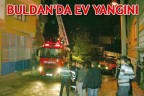 BULDAN’DA EV YANGINI