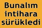 Bunalım intihara sürükledi