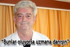 “Bunlar oluyorsa uzmana danışın”