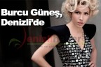 Burcu Güneş, Denizli’de