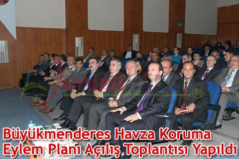 BÜYÜKMENDERES HAVZA KORUMA EYLEM PLANI AÇILIŞ TOPLANTISI YAPILDI