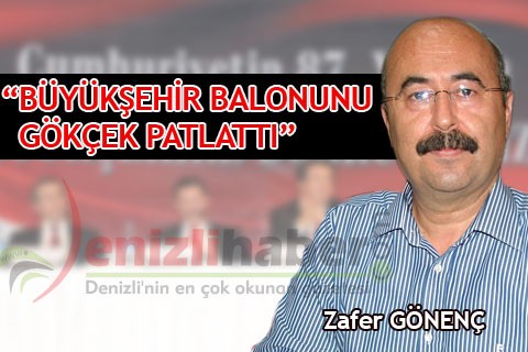“BÜYÜKŞEHİR BALONUNU GÖKÇEK PATLATTI”