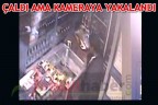 ÇALDI AMA KAMERAYA YAKALANDI