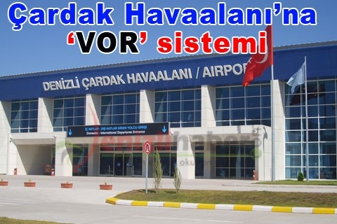 Çardak Havaalanı’na ‘VOR’ sistemi