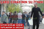 ÇARŞI ESNAFININ SU İSYANI