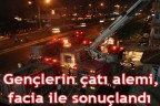 Çatı alemi facia ile sonuçlandı