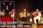 Caz Günleri’nin son durağı PAÜ oldu