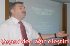 Çeçen’den ağır eleştiri