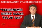 “CEHENNEMİN DİBİNE KADAR YOLUN VAR”