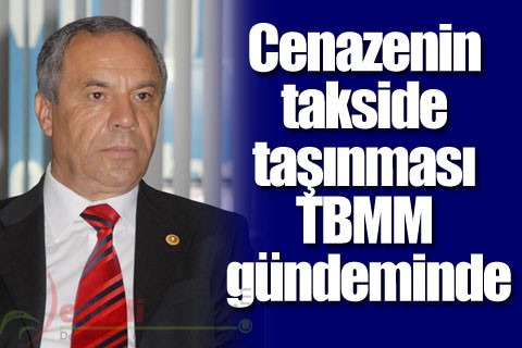 Cenazenin takside taşınması TBMM gündeminde