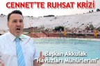 Cennet’te ruhsat krizi