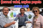 Çevreci vakıf, naylon poşete savaş açtı