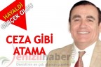 CEZA GİBİ ATAMA