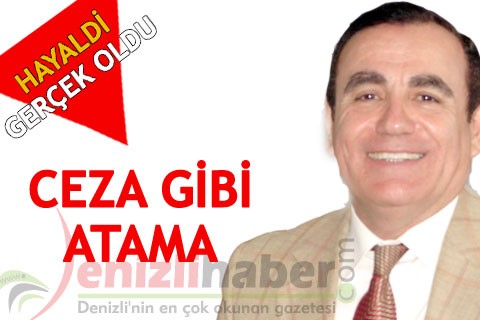 CEZA GİBİ ATAMA