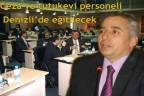 Cezaevi personeli Denizli’de eğitilecek