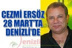 CEZMİ ERSÖZ 28 MART’TA DENİZLİ’DE