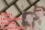Chat tartışması ölümle sonuçlandı