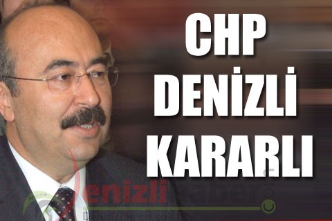 CHP Denizli kararlı