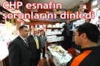 CHP esnafın sorunlarını dinledi