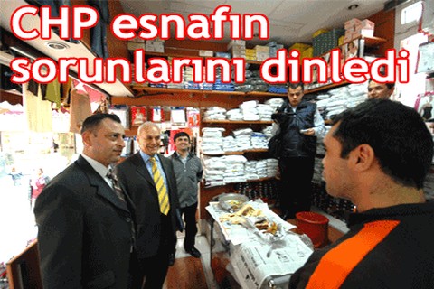 CHP esnafın sorunlarını dinledi