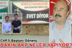 CHP İl Başkanı Gönenç: BAKIN AKP NELER YAPIYOR?