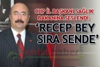 CHP İl Başkanı Sağlık Bakanına seslendi: ‘Recep Bey sıra sende’