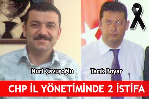 CHP İL YÖNETİMİNDE 2 İSTİFA