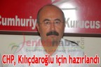 CHP, Kılıçdaroğlu için hazırlandı