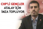 CHP’li gençler Atalay için imza topluyor