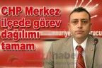CHP Merkez ilçede görev dağılımı tamam