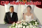 CHP nikahta buluştu