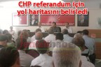 CHP referandum için yol haritasını belirledi