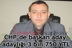 CHP’de aday adaylığı 3 bin 750 YTL