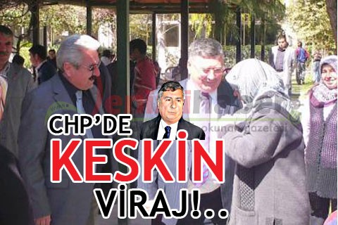 CHPDE KESKİN VİRAJ