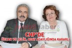 CHP’DE ÖZCAN VE ÇELİK, ADAY ADAYLIĞINDA KARARLI