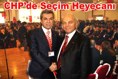 CHP’de seçim heyecanı