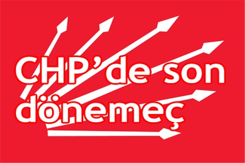 CHP’de son dönemeç