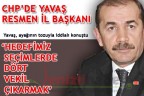 CHP’DE YAVAŞ RESMEN İL BAŞKANI