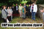 CHP’den şehit ailesine ziyaret