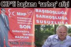 CHP’li başkana ‘sarhoş’ afişi