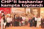 CHP’li başkanlar kampta toplandı
