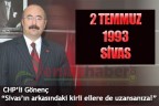CHP’li Gönenç “Sivas’ın arkasındaki kirli ellere de uzansanıza!”