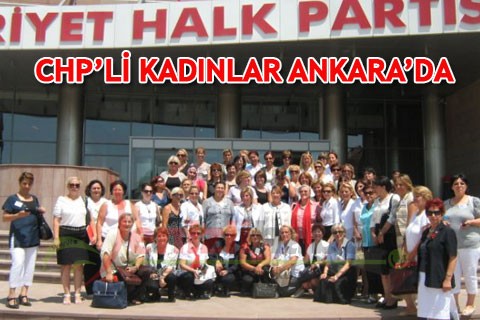 CHP’Lİ KADINLAR ANKARA’DA