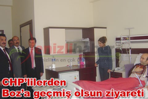 CHP’lilerden Boz’a geçmiş olsun ziyareti